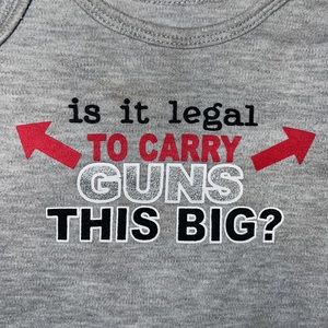 Size 3-6 Month Infant “Is It Legal to Carry Guns This Big?” Graphic Print Onesie